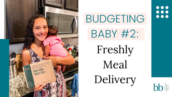 Budgeting Baby #2: Is a Meal Delivery Service Worth it?